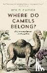 Thompson, Ken - Where Do Camels Belong?: Why Invasive Species Aren't All Bad