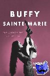 Warner, Andrea - Buffy Sainte-Marie - The Authorized Biography