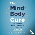 Pawa, Dr. Bal - The Mind-Body Cure