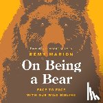 Marion, Remy - On Being a Bear