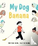 Brouillard, Roxane - My Dog Banana