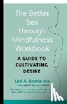 Brotto, Lori PhD - Better Sex through Mindfulness-The At-Home Guide to Cultivating Desire