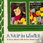 Stinson, Kathy - A Tulip in Winter