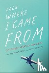 Jaffer, Taslim - Back Where I Came from: On Culture, Identity, and Home