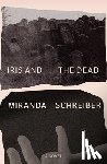 Schreiber, Miranda - Iris and the Dead