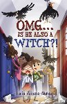 Aikens-Nunez, Talia - OMG... Is He Also a Witch?!