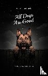 Peppernell, Courtney - All Dogs Are Good