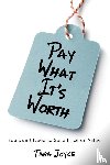 Joyce, Tara - Pay What It's Worth