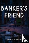 Bowra, David - Banker's Friend