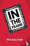 Sullivan, Pat - In the Frame