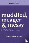 Moore, Wendy Beth - muddled, meager & messy