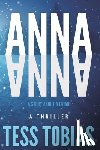 Tobias, Tess - Anna: A Story About A Crime
