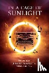 Maviglia, Joseph - In a Cage of Sunlight: Selected Works Volume 313