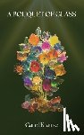 Krause, Carol - A Bouquet of Glass