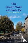 Kessaris, Andreas - The Grand Tour of Park Ex: & Assorted Half-Told Yarns