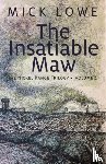 Lowe, Mick - The Insatiable Maw