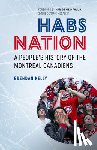 Poulin, Marie-Philip - Habs Nation: A People's History of the Montreal Canadiens
