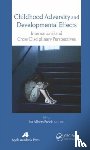  - Childhood Adversity and Developmental Effects