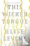 Levine, Elise - This Wicked Tongue