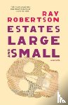 Robertson, Ray - Estates Large and Small