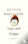Heighton, Steven - Sacred Rage