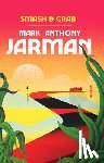 Jarman, Mark Anthony - Smash & Grab