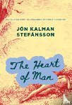 Stefánsson, Jón Kalman - The Heart of Man