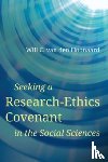 van den Hoonaard, Will C. (Professor Emeritus - Seeking a Research-Ethics Covenant in the Social Sciences