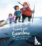 Susan Avingaq, Maren Vsetula - A la peche avec grand-maman