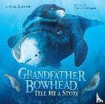 Johnston, Aviaq - Grandfather Bowhead, Tell Me A Story