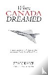 Kane, Sean - When Canada Dreamed