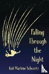 Schwartz, Gail Marlene - Falling Through the Night (National Indie Excellence Award Winner, 2024)