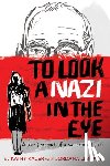 Kacer, Kathy - To Look a Nazi in the Eye