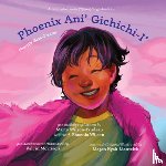 Wilson-Trudeau, Marty - Phoenix Ani' Gichichi-I'/Phoenix Gets Greater