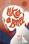 Citra, Becky - Like a Bird