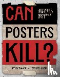 Faivish, Jerry - Can Posters Kill?: Antisemitic Propaganda and World War II