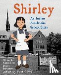 Robertson, Joanne - Shirley: An Indian Residential School Story