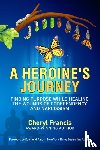 Francis, Cheryl - A Heroine's Journey