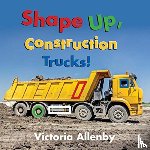 Allenby, Victoria - Shape Up, Construction Trucks!