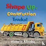 Allenby, Victoria - Shape Up, Construction Trucks!