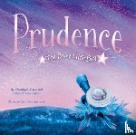 Alarie, Véronique - Prudence: The Brave Little Bird