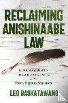 Baskatawang, Leo - Reclaiming Anishinaabe Law