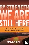Fraser, Crystal Gail - By Strength, We Are Still Here