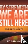 Fraser, Crystal Gail - By Strength, We Are Still Here: Indigenous Peoples and Indian Residential Schooling in Inuvik, Northwest Territories