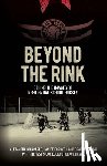 Giancarlo, Alexandra - Beyond the Rink: Behind the Images of Residential School Hockey
