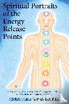 Gervais, Michele Marie - Spiritual Portraits of the Energy Release Points