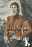 Abrams, Dennis - I Was Cleopatra