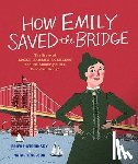 Wishinsky, Frieda - How Emily Saved the Bridge
