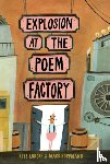 Lukoff, Kyle - Explosion at the Poem Factory
