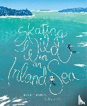 Pendziwol, Jean E - Pendziwol, J: Skating Wild on an Inland Sea